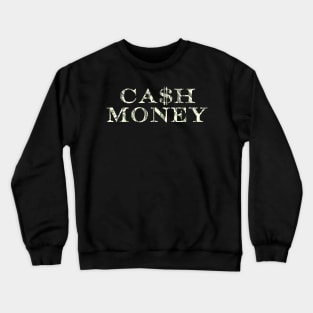 Cash Money Is Best Crewneck Sweatshirt